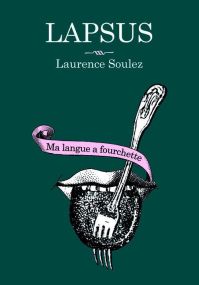 Lapsus ; ma langue a fourchette - Warum