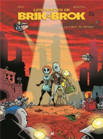 Les mondes de Brik & Brok t.1 ; le coeur du danger - Cerises & Coquelicots