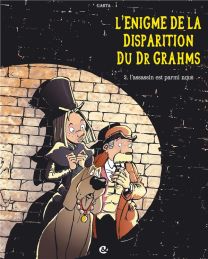 L'énigme de la disparition du Dr Grahms t.2 ; l'assassin est parmi nous - Cerises & Coquelicots