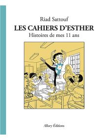 Les Cahiers d'Esther - tome 6 Histoires de mes 11 ans - Allary éditions