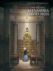 Une vie avec alexandra david-neel - Tome 2 - Grand Angle