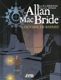 Allan Mac Bride T.1 ; l'odyssée de Bahmès - Jyb Aventures