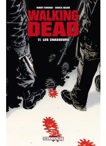 Walking Dead 11. Les Chasseurs - Delcourt