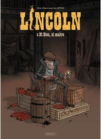LINCOLN - T9 - NI DIEU, NI MAÎTRE - Les éditions Paquet