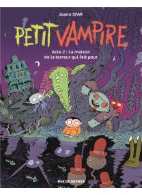 Petit Vampire T.2 ; la maison de la terreur qui fait peur - Rue De Sèvres