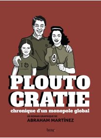 Ploutocratie, chronique d'un monopole global - 