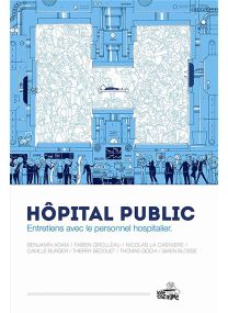 Hôpital public : entretiens avec le personnel hospitalier - Vide Cocagne