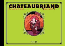 Chateaubriand : au nom de la prose - Vide Cocagne