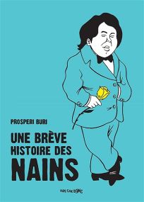 Une brève histoire des nains - Vide Cocagne