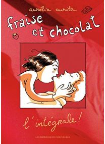 Fraise et chocolat - L'intégrale - 