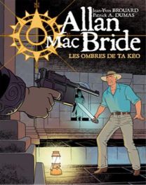 Allan Mac Bride T.6 ; les ombres de Ta Keo - Jyb Aventures