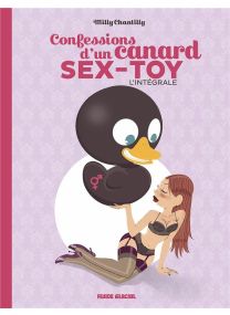 Confessions d'un canard sex-toy ; INTEGRALE T.1 ET T.2 - Fluide Glacial