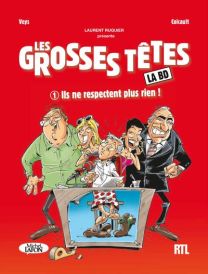 Les grosses têtes t.1 ; ils ne respectent plus rien ! - Michel LAFON