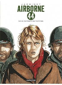 Airborne 44, Tome 1 : Là où tombent les hommes - Casterman