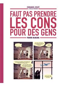 Faut pas prendre les cons pour des gens - Fluide Glacial
