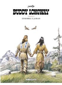 Buddy Longway (Intégrale) - tome 5 - Ensemble à jamais - Le Lombard