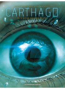 Carthago T10 : L'abîme regarde en toi - Les Humanoïdes Associés