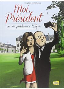 Moi, Président: Ma vie quotidienne à l'Élysée - 