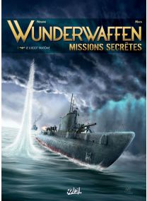 Wunderwaffen Missions secrètes 01 - Le U-boot fantôme - Soleil