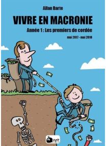 Vivre en Macronie, Tome 1 : Les premiers de cordée - 