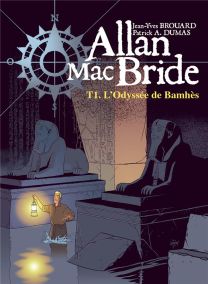 Allan Mac Bride T.1 ; l'odyssée de Bamhès - BD Must
