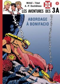Les aventures des 3A T.8 ; abordage à Bonifacio - BD Must
