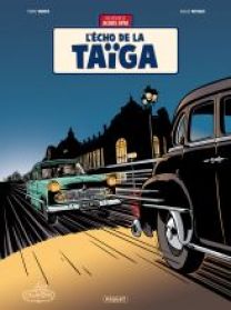 UNE AVENTURE DE JACQUES GIPAR - T8 - L'ECHO DE LA TAÏGA - Les éditions Paquet