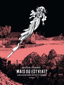 Tif et Tondu de Blutch et Robber - Mais où est Kiki ? : Édition spéciale - Dupuis