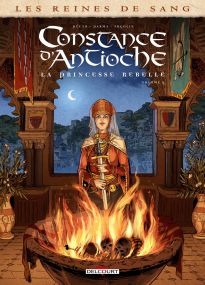 Reines de sang - Constance d'Antioche, la Princesse rebelle 02 - Delcourt
