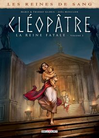 Reines de sang - Cléopâtre, la Reine fatale 03 - Delcourt