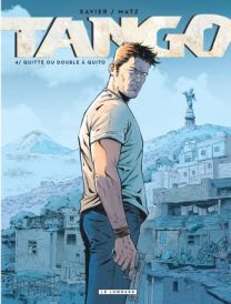 Tango, Tome 4 : Quitte ou double à Quito - Le Lombard