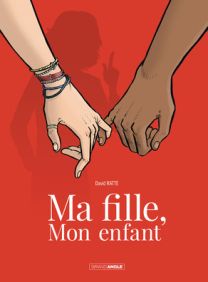 Ma fille, mon enfant - Grand Angle