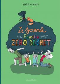 Ze Journal de la Famille (presque) zéro déchet, Tome 0 : Ze Journal de la Famille (presque) zéro déchet - Le Lombard