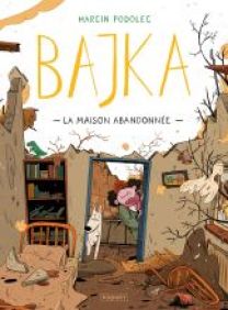 BAJKA - T2 - La Maison abandonnée - Les éditions Paquet