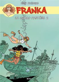 Franka T.4 ; le cargo fantôme t.2 - BD Must