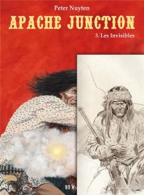 Apache Junction T.3 ; les invisibles - BD Must