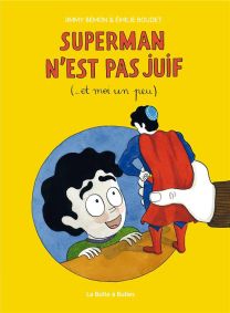 Superman n'est pas juif (et moi un peu...) - La Boîte à bulles