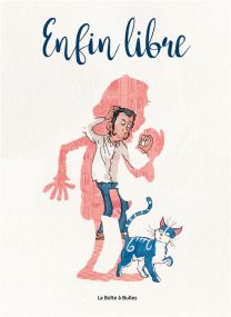 Enfin libre - La Boîte à bulles