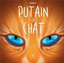 Putain de chat T.6 - Kennes Editions
