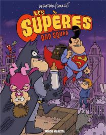 Les Supères ; dad squad - Fluide Glacial