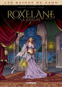 Reines de sang - Roxelane, la joyeuse 01 - Delcourt