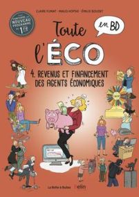 Toute l'éco en BD t.4 ; revenus et financement des agents économiques - La Boîte à bulles