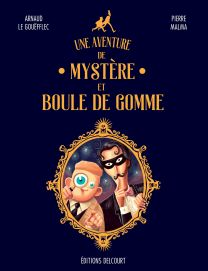 Une aventure de Mystère et Boule de Gomme - Delcourt