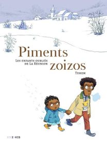 Piments zoizos ; les enfants oubli"s de la Réunion - Steinkis