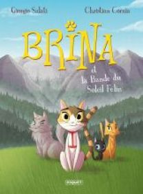 BRINA - T1 - LA BANDE DU SOLEIL FÉLIN - Les éditions Paquet