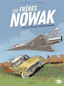 FRERES NOWAK (LES) - T2 - TEL EST PRIS QUI CROYAIT PRENDRE - Les éditions Paquet
