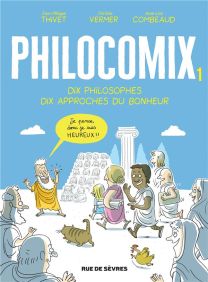 Philocomix t.1 ; dix philosophes, dix approches du bonheur - Rue De Sèvres