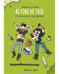 Au fond du trou : de la sueur et des larmes - Lapin