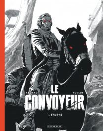 Le Convoyeur, Tome 1 : Nymphe - édition Noir & Blanc - Le Lombard