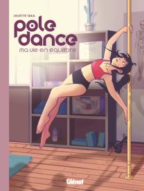 Pole Dance, ma vie en équilibre - Glénat